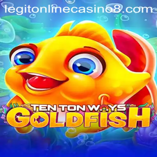 Exploring TenTonWaysGoldfish: A Thrilling Adventure in the World of Legit Online Casinos
